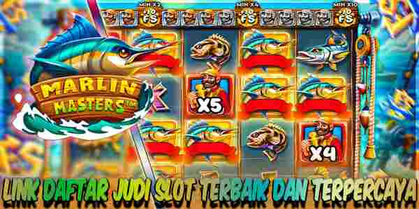 Link Daftar Judi Slot Terbaik dan Terpercaya Menang Maxwin Marlin Master