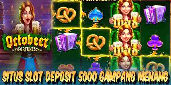 Situs Judi Slot Deposit 5000 Terpercaya Gampang Menang Octobeer Fortunes